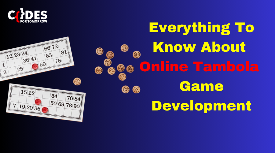 Everything To Know About Online Tambola Game Development - Codes for Tomorrow