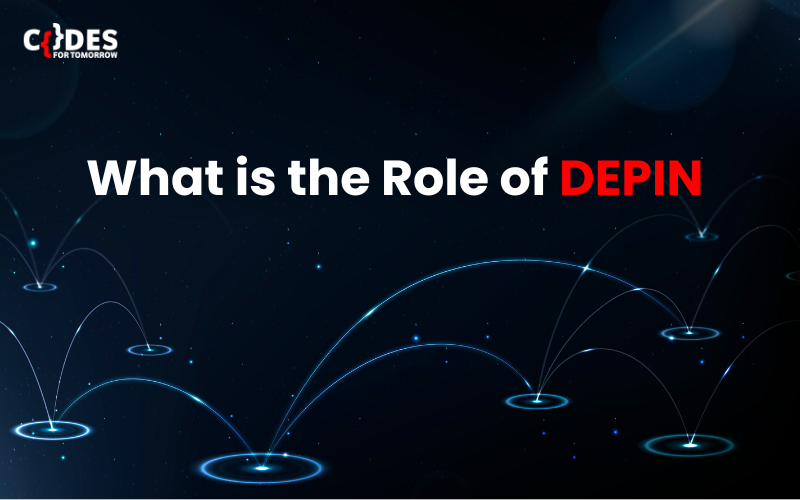 What is The Role of DEPIN? - Codes for Tomorrow